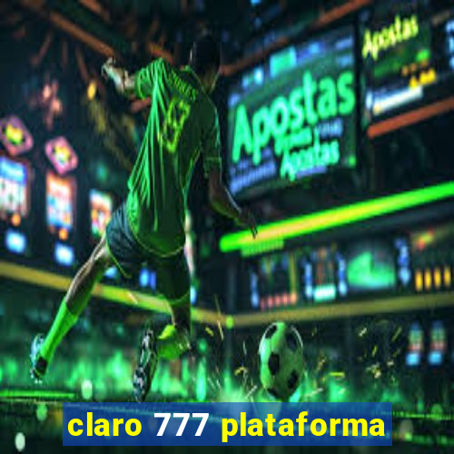 claro 777 plataforma